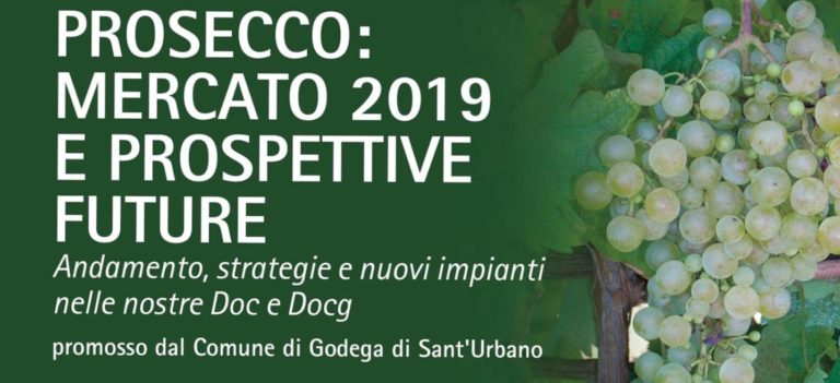 Convegno “Prosecco: mercato 2019 e prospettive future”